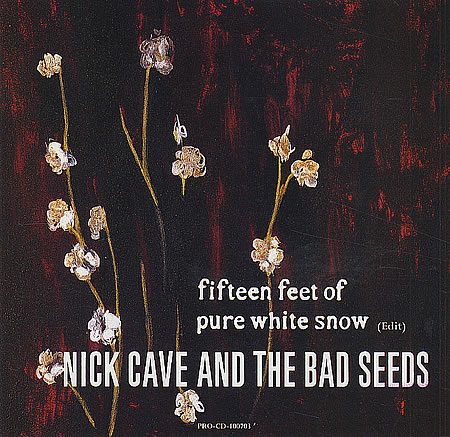 nick_cave_the_bad_seeds-fifteen_feet_of_pure_white_snow_s